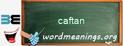 WordMeaning blackboard for caftan